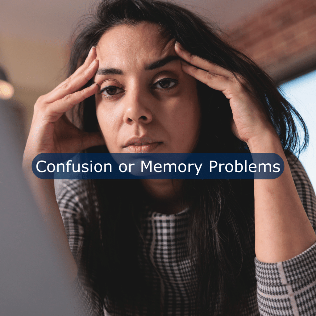 Confusion or Memory Problems